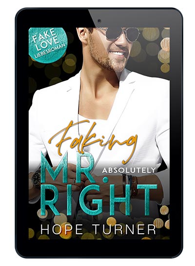 Ebook Reader Kindle: Faking Mr. perfectly Right Liebesroman von Hope Turner