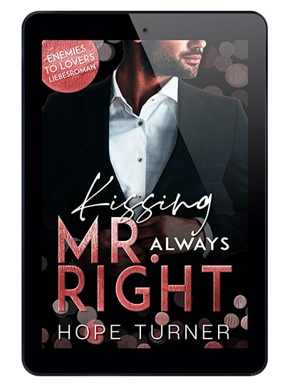 Kissing Mr. always Right, Liebesroman von Hope Turner auf einem Kindle Ebook Reader